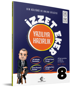 8. Sınıf Din Kültürü ve Ahlak Bilgisi İzzet Eker ile Yazılıya Hazırlık 8. Sınıf Din Kültürü ve Ahlak Bilgisi İzzet Eker ile Yazılıya Hazırlık